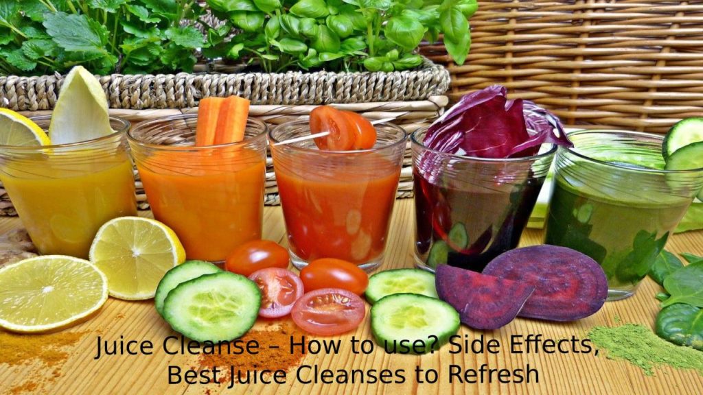 Juice Cleanse – How to use? Side Effects, Best Juice Cleanses to Refresh