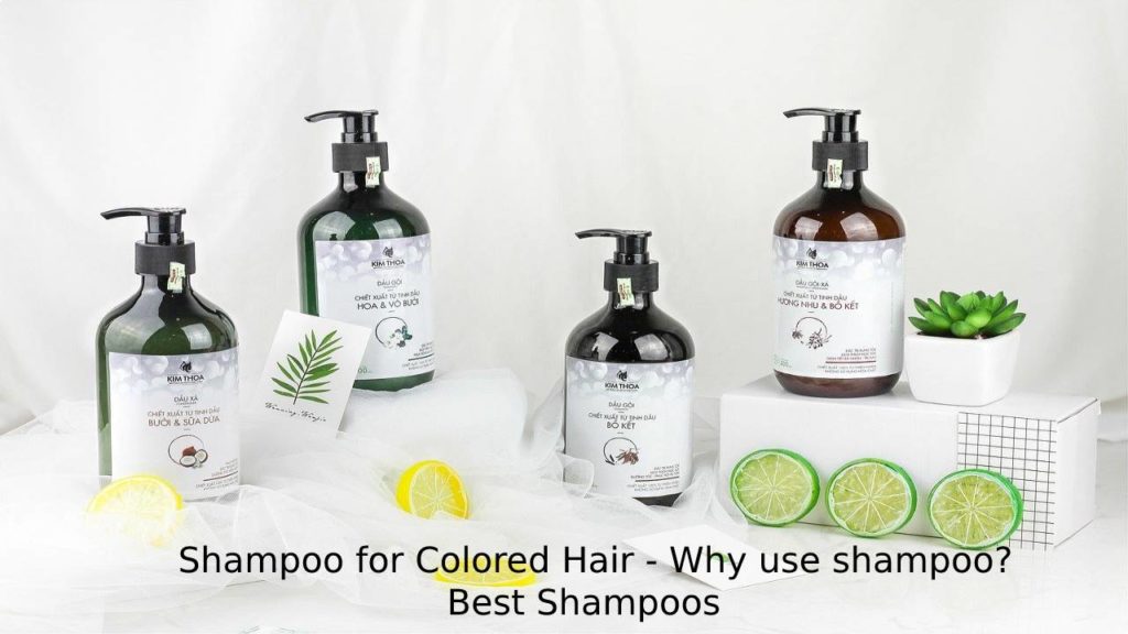 Shampoo for Colored Hair - Why use shampoo? Best Shampoos