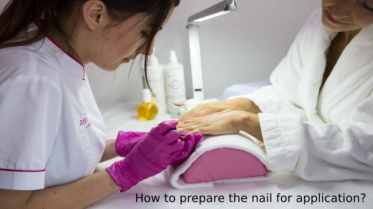 How to prepare the nail for application