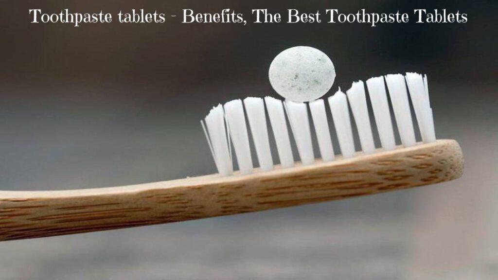 Toothpaste tablets