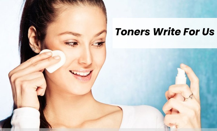 Toners Write For Us 