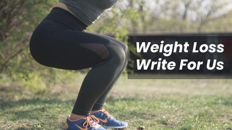 Weight Loss Write For Us 