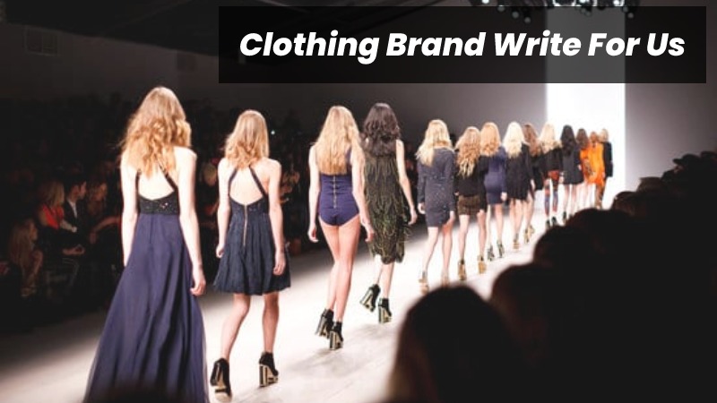 Clothing Brand Write For Us