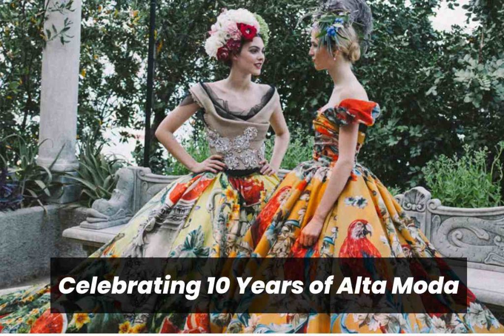 Celebrating 10 Years of Alta Moda