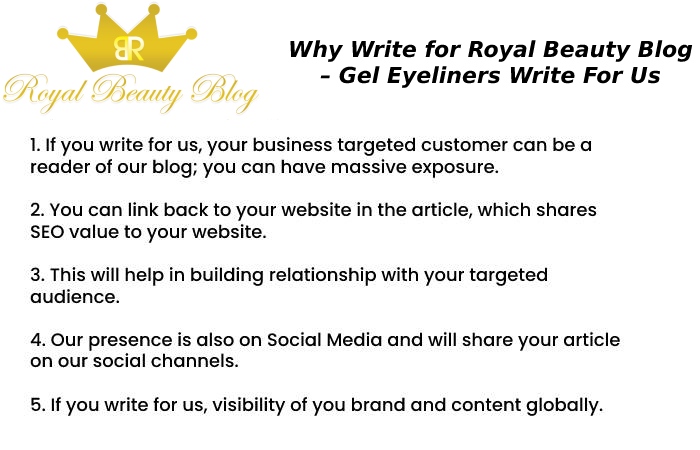 Why Write for Royal Beauty Blog – Gel Eyeliners Write For Us