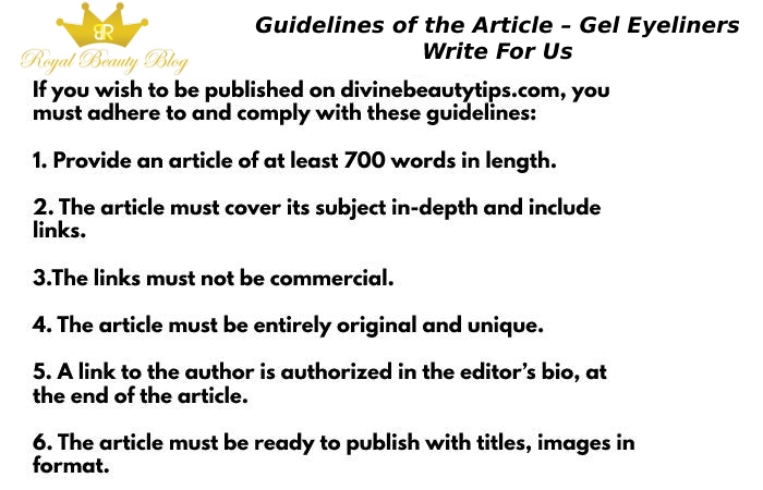 Guidelines of the Article – Gel Eyeliners Write For Us