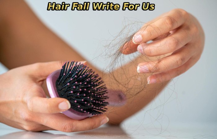 Hair Fall Write For Us