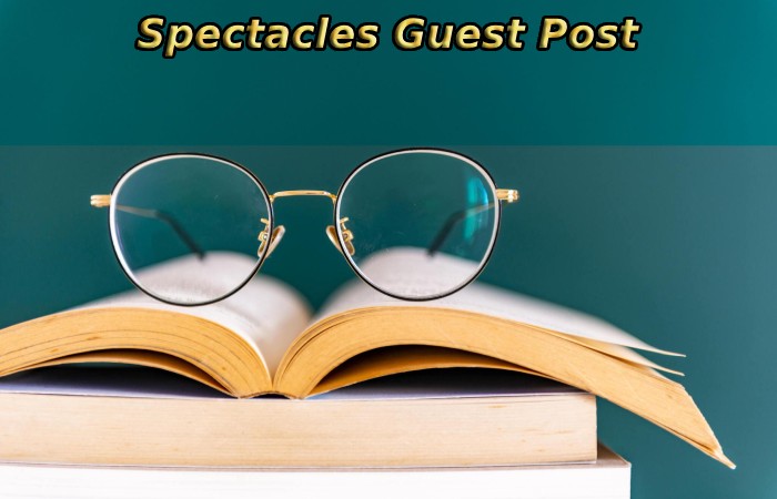 Spectacles Guest Post