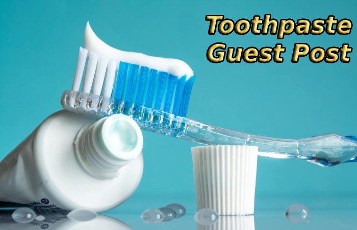 Toothpaste Guest Post