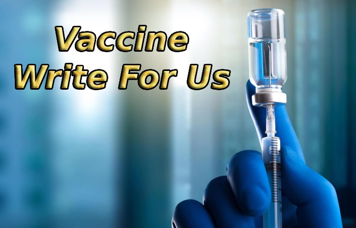 Vaccine Write For Us