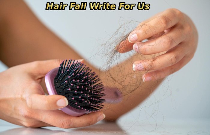 Hair Fall Write For Us